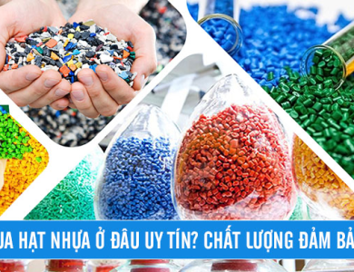 CUNG CẤP HẠT NHỰA GIÁ SĨ CHẤT LƯỢNG